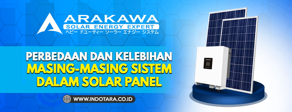 Perbedaan Dan Kelebihan Masing-Masing Sistem Dalam Solar Panel